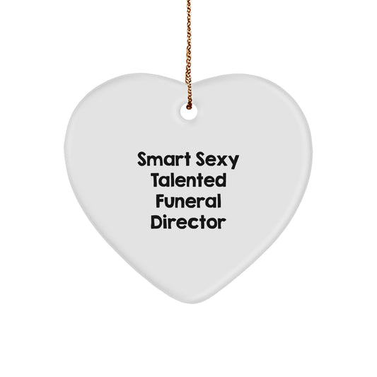 Smart Sexy Talented Funeral Director Funny Gifts from Men to Funeral Directors for Christmas Unique Heart Ornament - Image 1