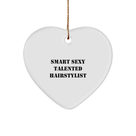 Smart Sexy Talented Hairstylist Heart Ornament, Gifts from Friends and Family, Christmas Unique Gifts for Hairstylist - Image 1