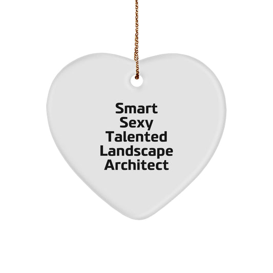 Smart Sexy Talented Landscape Architect Gifts for Christmas - 'Landscape Architects Make the World a More Beautiful Place' Heart Ornament Gifts from Friends to Family - Image 1