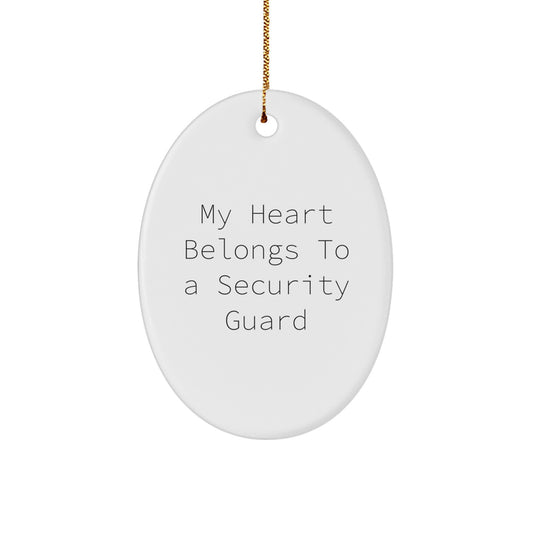 Security Guard Gifts from Friends - Oval Ornament with 'My Heart Belongs To A Security Guard' Quote for Christmas, Funny Security Guard Memento - Image 1