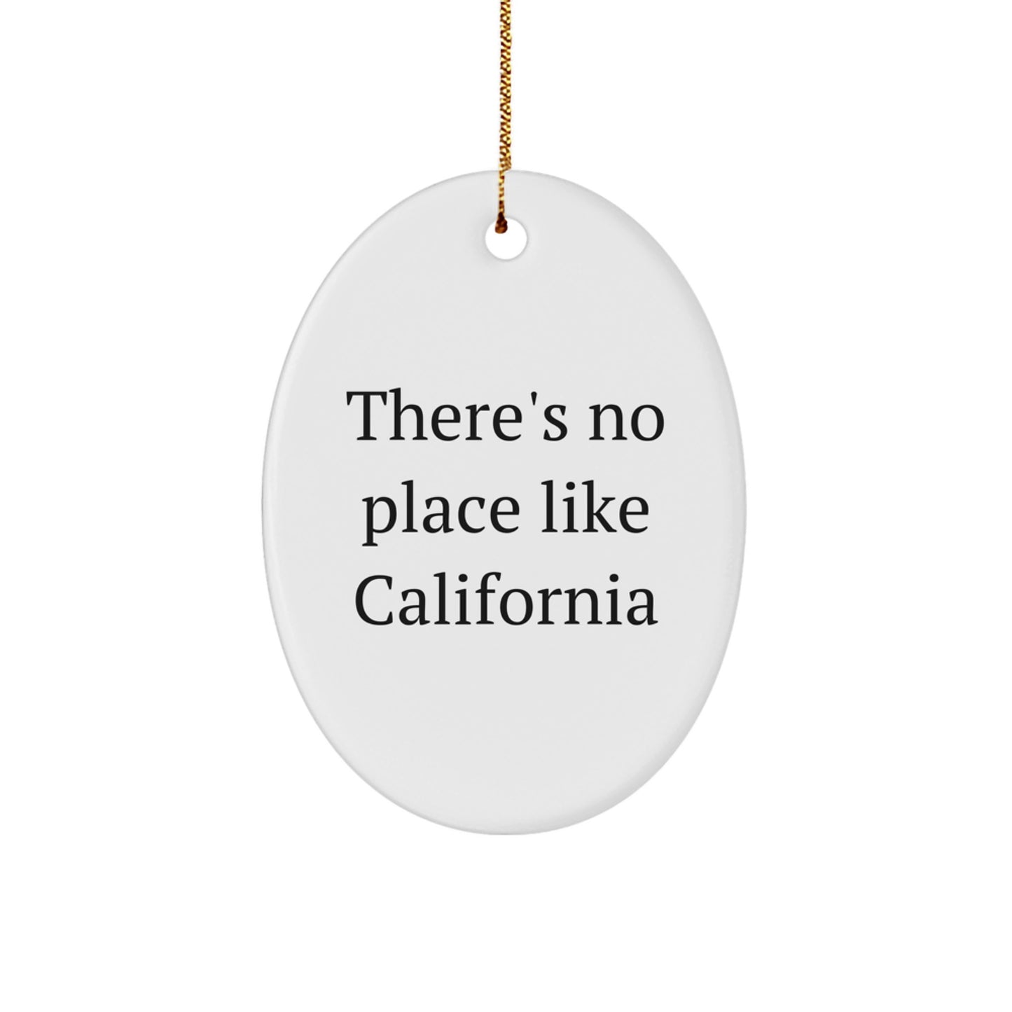 California Gifts from Friends, Unique Oval Ornament with 'There's No Place Like California' Quote, Perfect for Christmas - Image 1