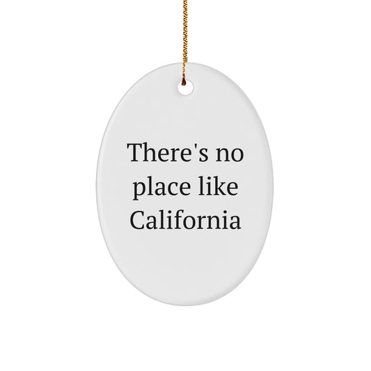 California Gifts from Friends, Unique Oval Ornament with 'There's No Place Like California' Quote, Perfect for Christmas - Image 1