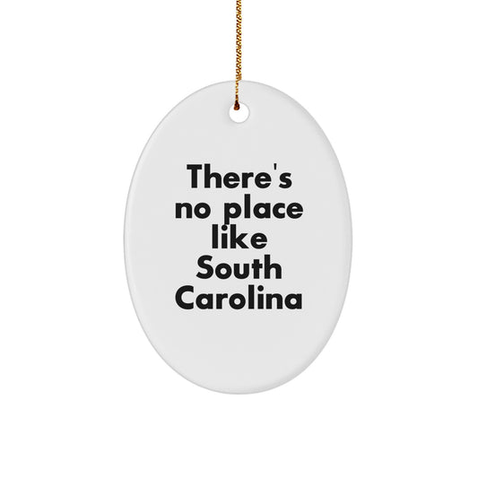 South Carolina Gifts from Friends and Family, Oval Ornament, There's No Place Like South Carolina, Christmas Unique Presents - Image 1