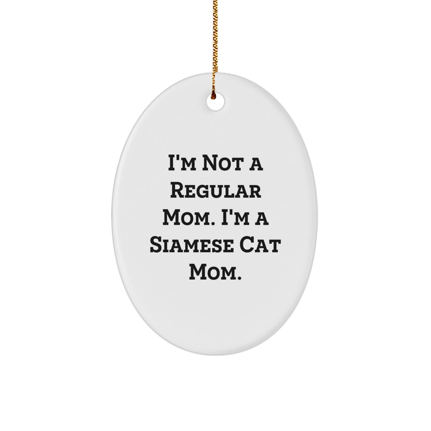 Siamese Cat Mom Oval Ornament, Funny Quote Gift for Friends, Unique Christmas Decoration, Gifts from Mom to Siamese Cat Lover, Gifts for Home - Image 1
