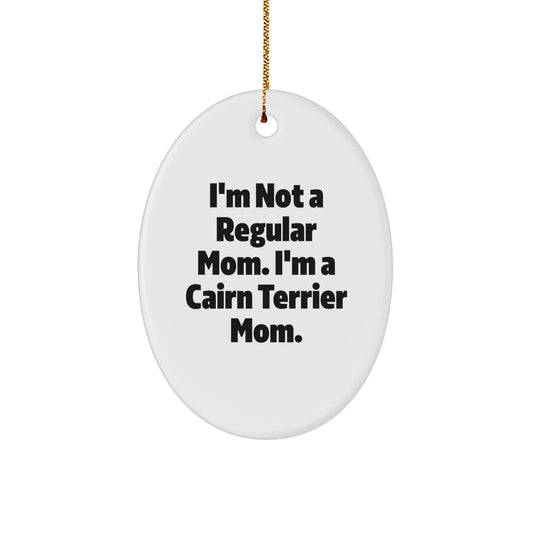 Cairn Terrier Mom Oval Ornament, Funny Quote Gifts from Family for Cairn Terrier Dog Friends - Christmas Unique Gifts - Image 1