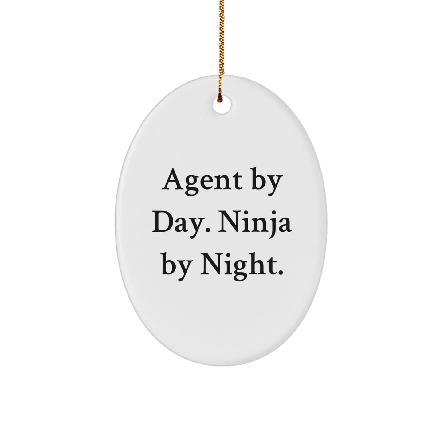 Agent Gifts from Men - Agent By Day. Ninja By Night. Oval Ornament, Christmas Unique Gifts for Agent - Image 1