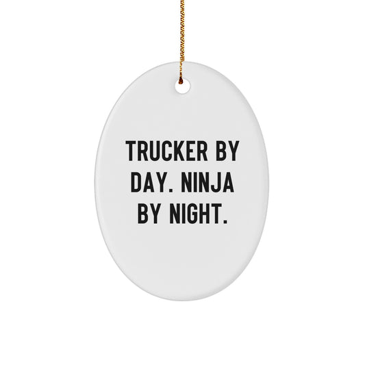 Trucker Gifts for Men, Trucker By Day. Ninja By Night. Oval Ornament, White, Christmas Unique Gifts - Image 1