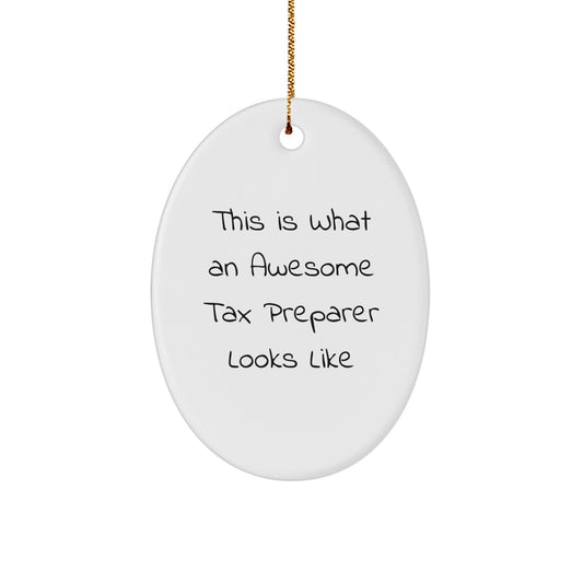 Tax Preparer Gifts from Friends, Oval Ornament Quote 'This Is What An Awesome Tax Preparer Looks Like' for Christmas Unique Gifts - Image 1