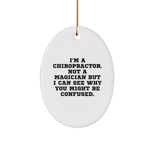 Chiropractor Gifts, Funny Quote Oval Ornament, Gifts from Men to Chiropractors, Christmas Unique Gifts - Image 1