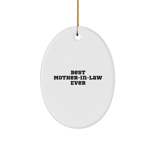 'Best Mom-in-law Ever' Oval Ornament, Funny Quote Gifts from Family, for Mom-in-law, Unique Christmas Unique Gifts - Image 1