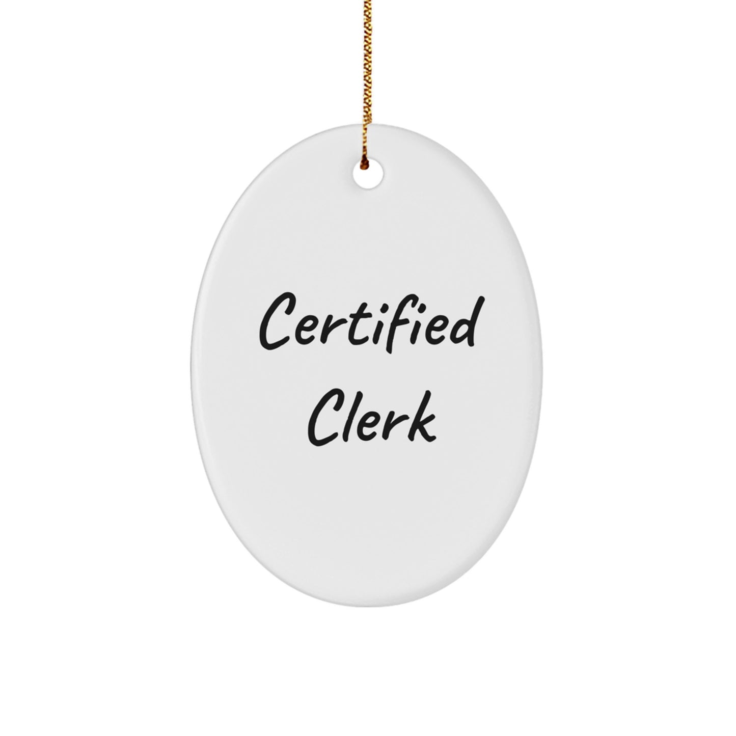 Certified Clerk Gifts, Funny Oval Ornament for Men, Women, Friends, Coworkers, Family, Christmas Unique Gifts from Home, Vibrantly Printed Oval Shaped MDF Ornament with Gold Cord - Image 1
