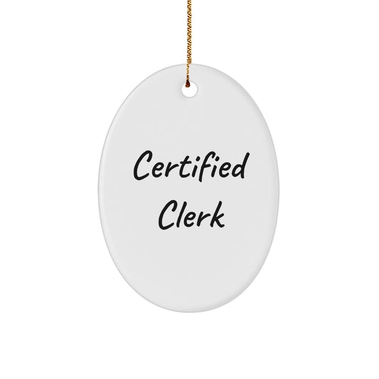 Certified Clerk Gifts, Funny Oval Ornament for Men, Women, Friends, Coworkers, Family, Christmas Unique Gifts from Home, Vibrantly Printed Oval Shaped MDF Ornament with Gold Cord - Image 1