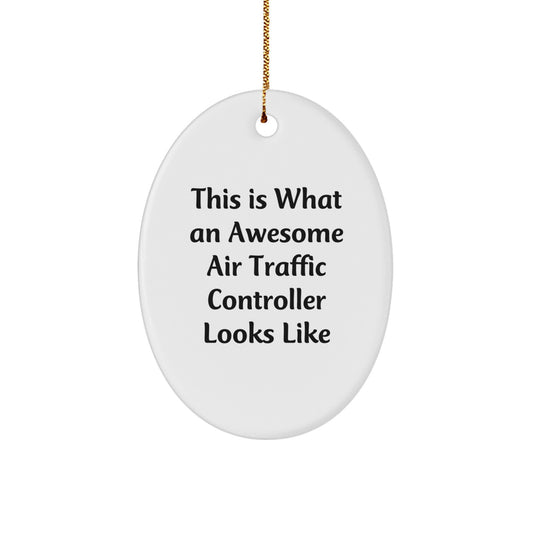 Air Traffic Controller Gifts, Funny Oval Ornament, This Is What An Awesome Air Traffic Controller Looks Like, Christmas Unique Gifts from Friends - Image 1