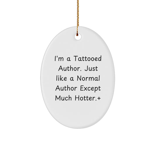 Author Gifts for Men - Funny Oval Ornament for Christmas Unique Gifts from a Friend to a Tattooed Author - Image 1