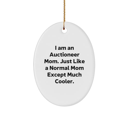 Auctioneer Mom Gifts, Oval Ornament, Funny Quote, Christmas Unique Gifts, Gifts from Mom to Auctioneer, Oval Shaped Ornament - Image 1