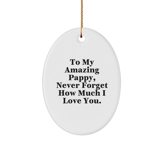 To My Amazing Pappy, Funny Oval Ornament Gifts from Friends for Christmas, Pappy Gifts, Oval Ornament, Love Quote - Image 1