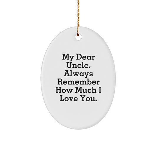 Uncle Gifts from Men - My Dear Uncle Oval Ornament with Love Quote, Christmas Unique Gifts for Uncle, Oval Ornament with Inspirational Quote - Image 1