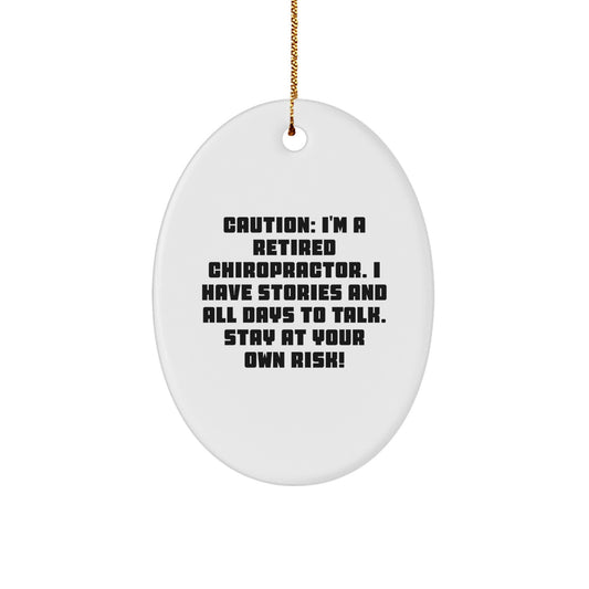 Chiropractor Gifts from Friends to Family - 'Caution: I'm A Retired Chiropractor...'- Oval Ornament for Christmas - Image 1