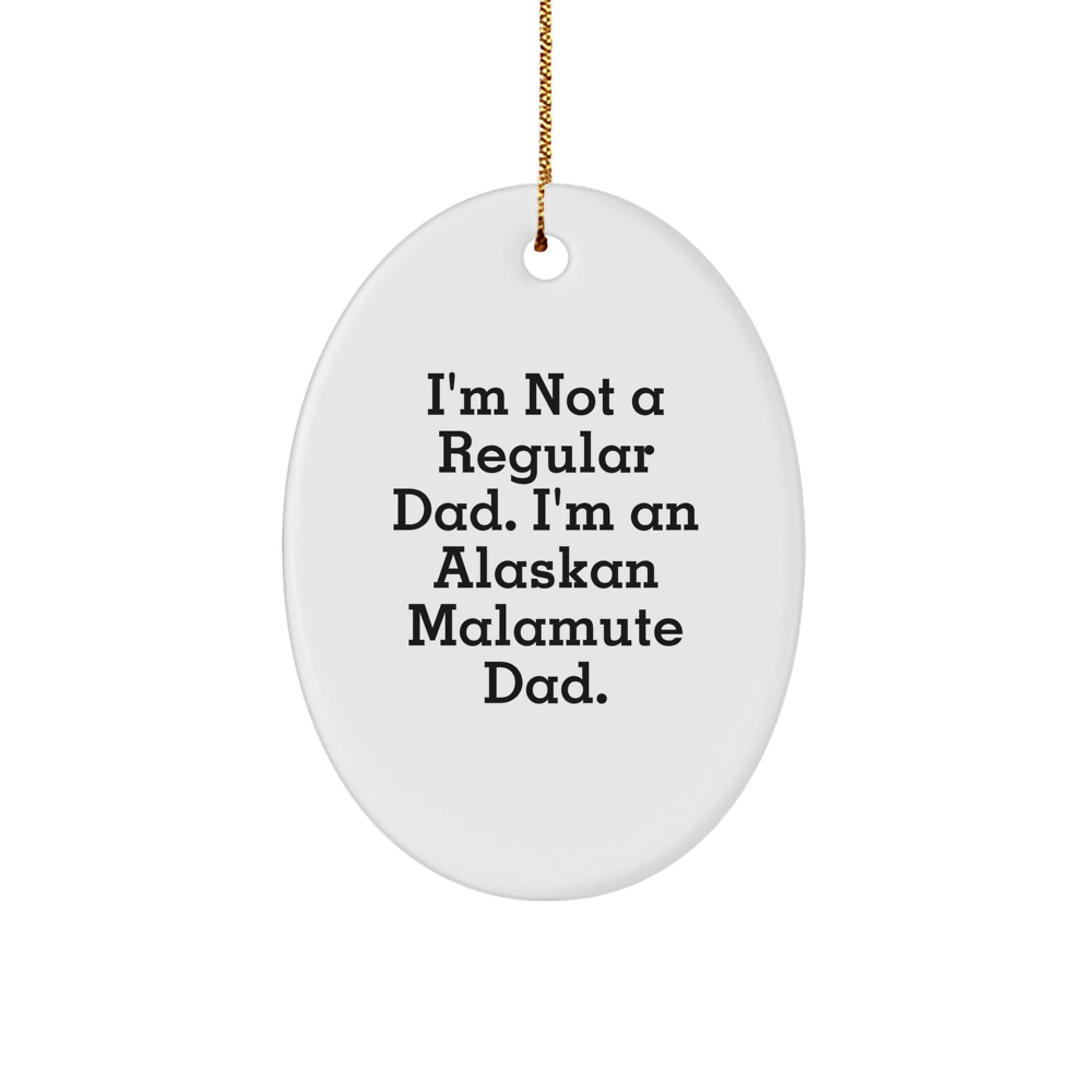 Alaskan Malamute Dad Gifts, Funny Oval Ornament, Christmas Unique Presents from Family to Friends - Image 1