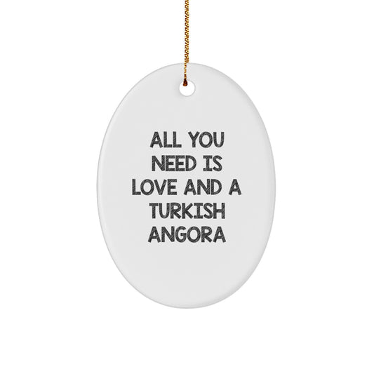 Turkish Angora Cat Lovers Gifts for Christmas - Oval Ornament with 'All You Need Is Love And A Turkish Angora' Quote - Gifts from Family, Friends, or Coworkers - Unique Christmas Decorations - Image 1