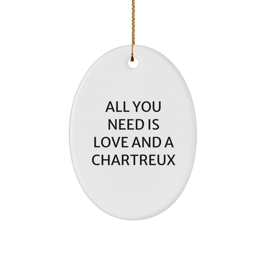 Chartreux Cat Lovers Gifts from Friends for Family - All You Need Is Love And A Chartreux Oval Ornament, Christmas Unique Gifts - Image 1