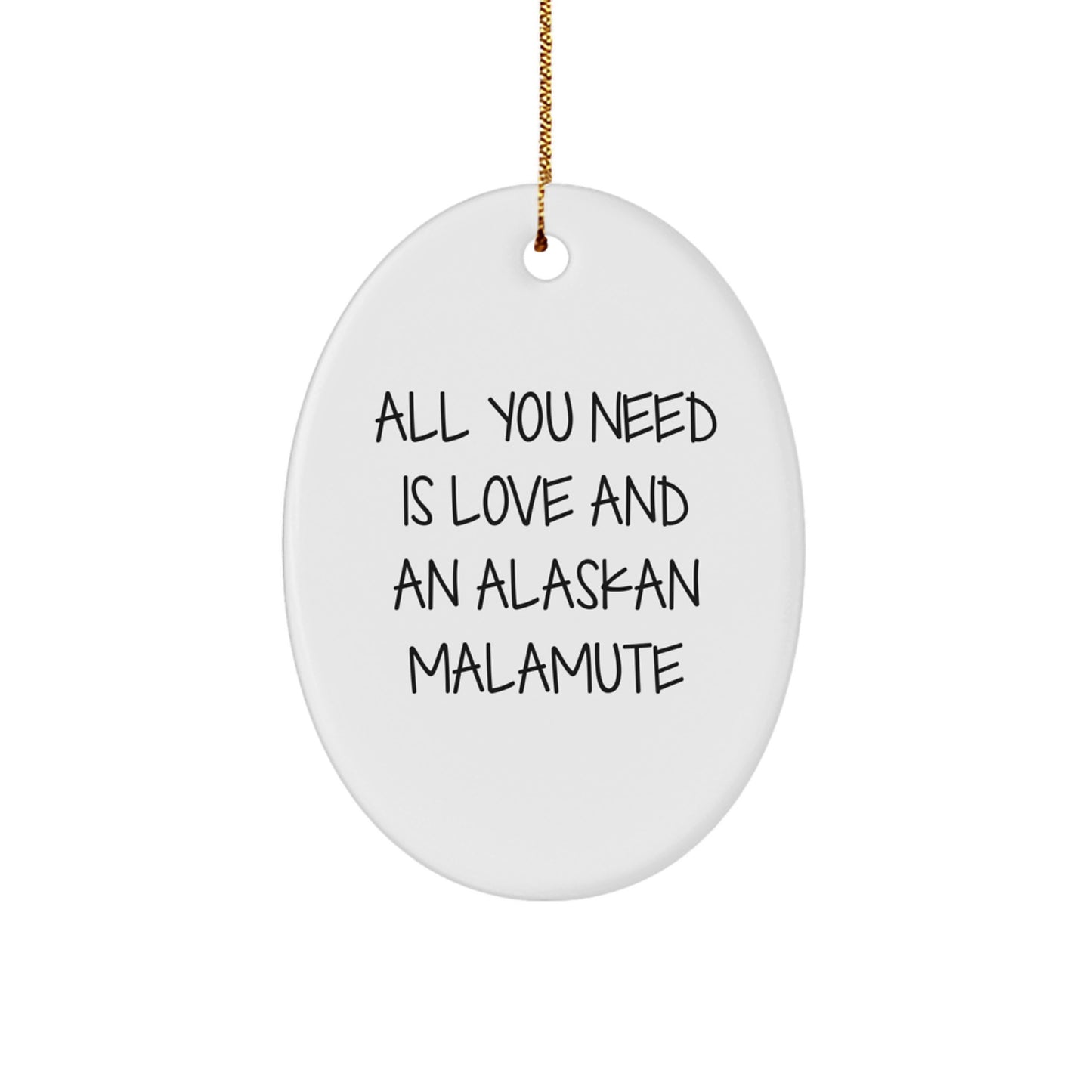 Alaskan Malamute Dog Lovers' Christmas Unique Gift from Friends to Family - All You Need Is Love Oval Ornament - Image 1