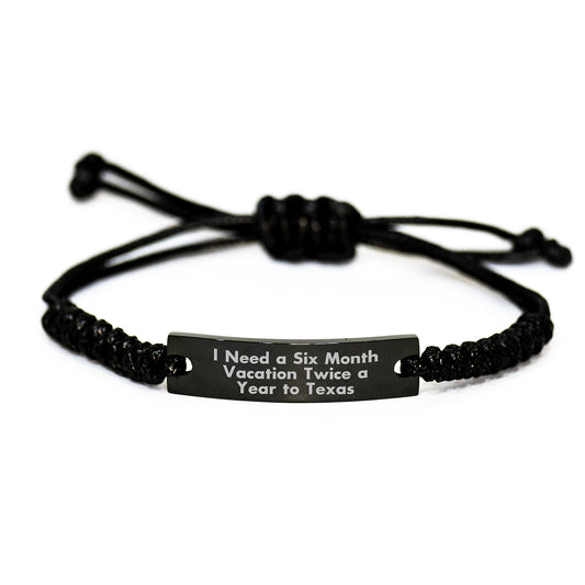 Texas Rope Bracelet, Funny Quote Gift for Him, 'I Need a Six Month Vacation Twice a Year to Texas', Adjustable Rope Bracelet for Men, Women, Friends, Family - Image 1