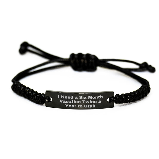 Utah Rope Bracelets, Funny Quote Rope Gift for Christmas Unique Gifts from Friends to Men, 'I Need A Six Month Vacation Twice A Year To Utah' Rope Jewelry - Image 1