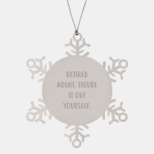 Agent Snowflake Ornament Gifts from Friends for Retired Agents - Funny Quote - Image 1