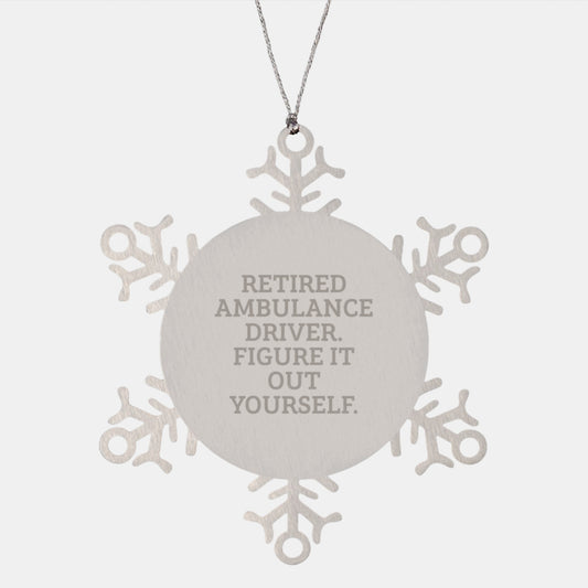 Ambulance Driver Gifts from Men, Unique Snowflake Ornament for Ambulance Driver, Christmas, 'Retired Ambulance Driver. Figure It Out Yourself.' - Image 1