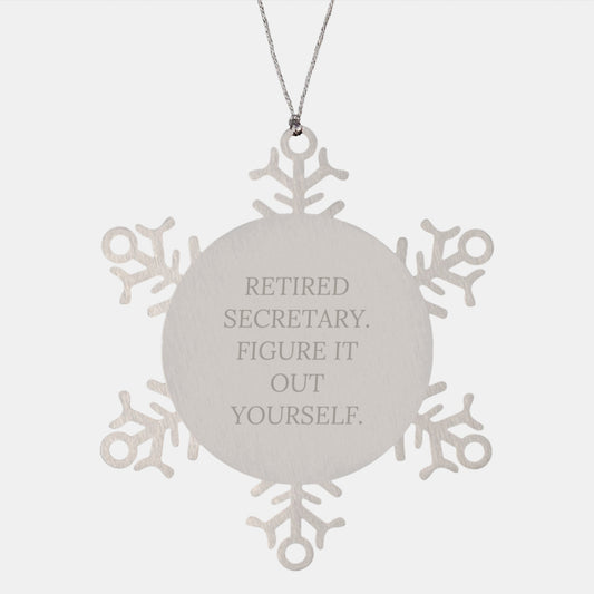 Secretary Gifts Funny Snowflake Ornament Retired Secretary Figure It Out Yourself Christmas Unique Gift - Image 1