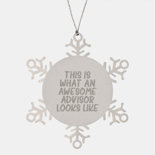'This Is What An Awesome Advisor Looks Like' Snowflake Ornament, Gifts from Friends to Advisors, Christmas Unique Gifts for Men, Women, Family, and Coworkers - Image 1