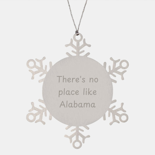Alabama Snowflake Ornament, Funny Quote Gifts from Friends for Family, Christmas Unique Presents, 'There's No Place Like Alabama' - Image 1