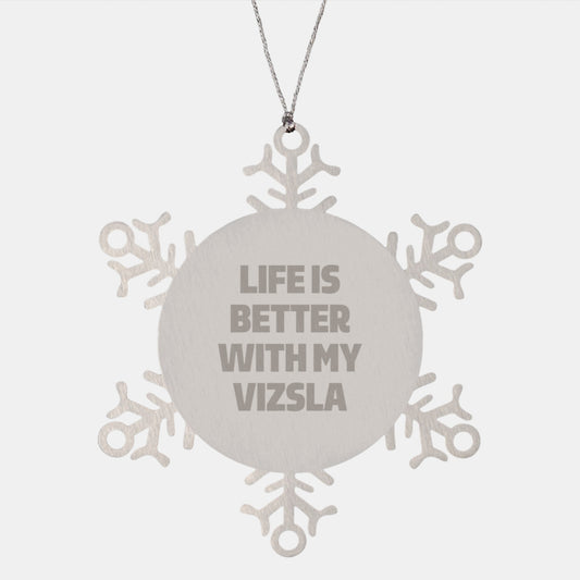 Vizsla Dog Snowflake Ornament Gifts from Family, Friends, or Coworkers for Christmas - 'Life Is Better With My Vizsla' Quote - Image 1