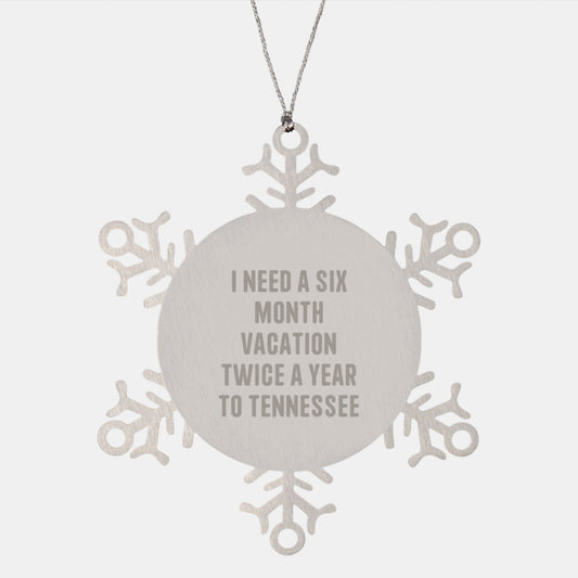 Tennessee Christmas Unique Gifts for Men - Funny Quote Snowflake Ornament, Durable Stainless Steel, Made in USA, Six Month Vacation, Holiday Decorations, Tennessee Inspired - Image 1