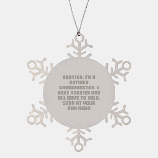 Chiropractor Gifts from Family - Snowflake Ornament with a Funny Twist - 'Caution: I'm A Retired Chiropractor' - Image 1