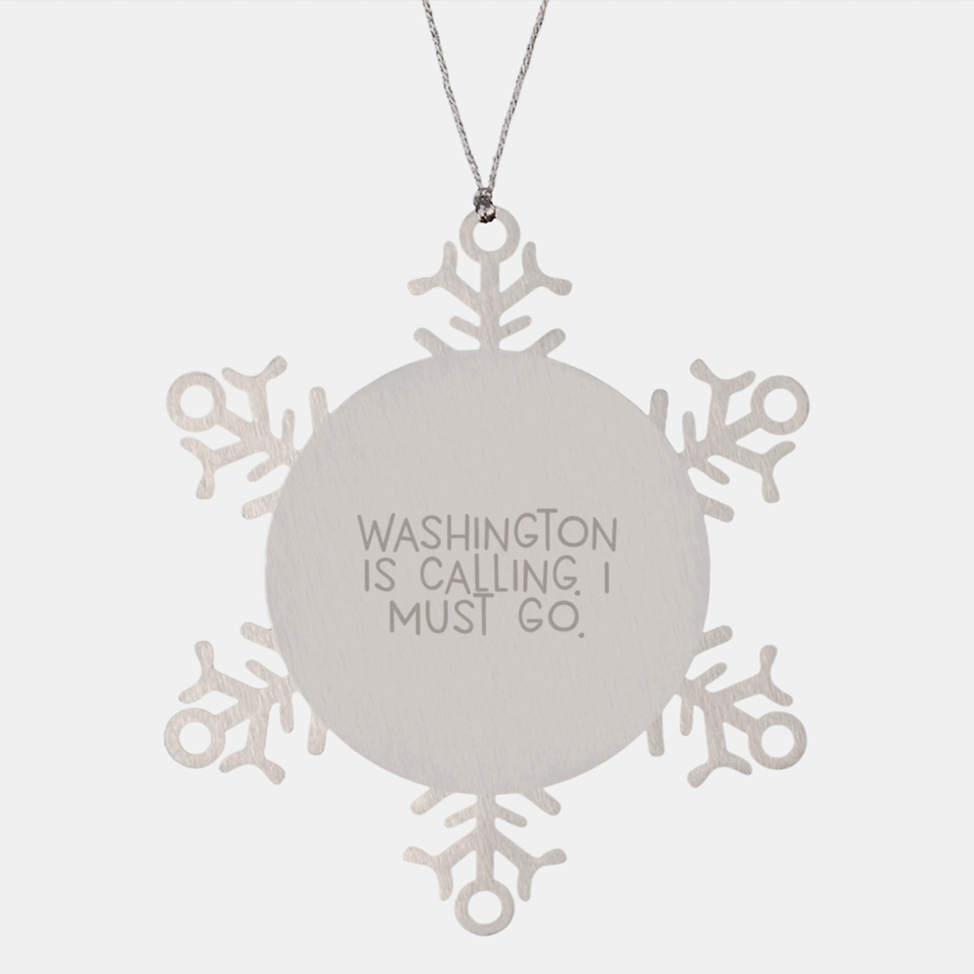 Washington Snowflake Ornament, Funny Quote 'Washington Is Calling. I Must Go.', Gifts for Friends, Family, and Coworkers, Christmas Unique Presents - Image 1