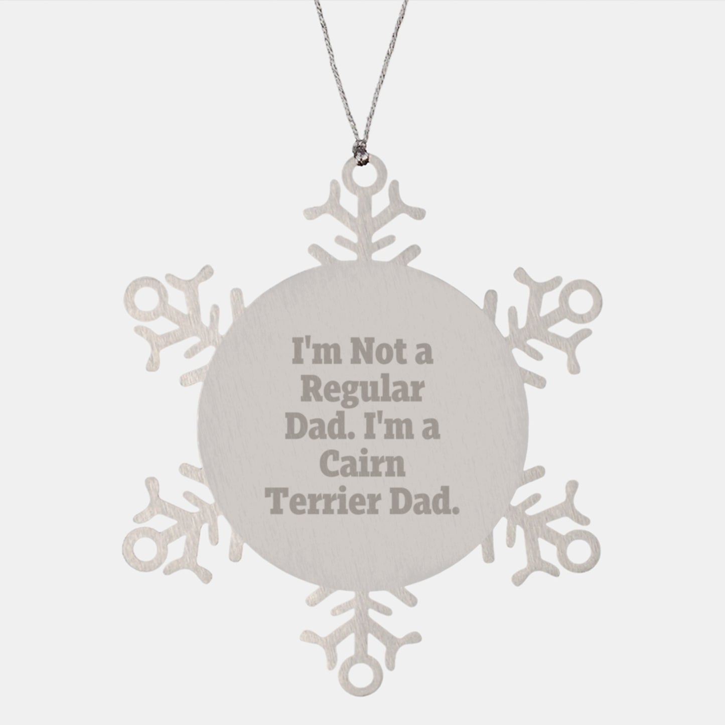 Cairn Terrier Dad Snowflake Ornament, Funny Gifts from Men to Friends for Christmas, I'm Not A Regular Dad. I'm A Cairn Terrier Dad. - Image 1