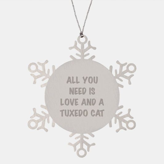 Tuxedo Cat Gifts from Friends for Christmas, All You Need Is Love And A Tuxedo Cat Snowflake Ornament, Shatterproof Decor - Image 1