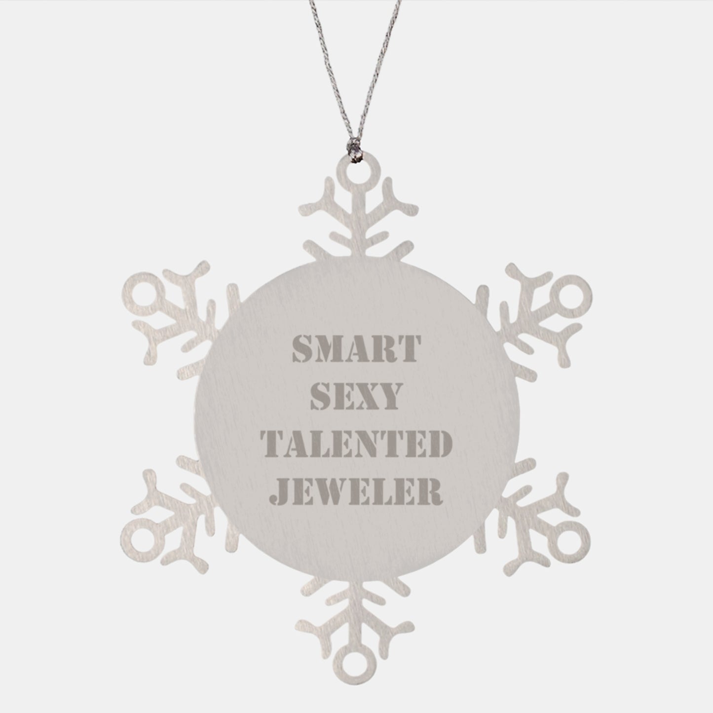 Smart Sexy Talented Jeweler's Christmas Unique Gift, Snowflake Ornament, Gifts from Friends to Jeweler, Unique Snowflake Ornament, Jeweler Gifts, Christmas Unique Gifts from Friends to Jeweler - Image 1