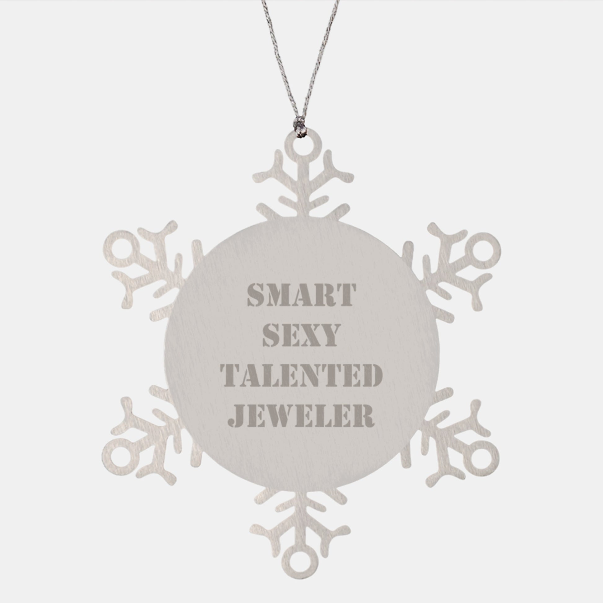 Smart Sexy Talented Jeweler's Christmas Unique Gift, Snowflake Ornament, Gifts from Friends to Jeweler, Unique Snowflake Ornament, Jeweler Gifts, Christmas Unique Gifts from Friends to Jeweler - Image 1