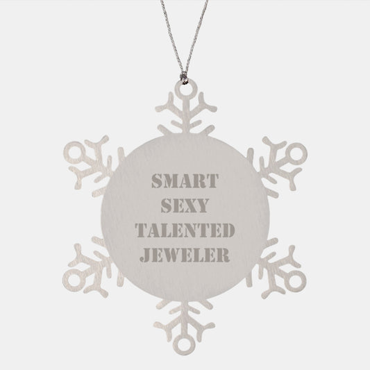 Smart Sexy Talented Jeweler's Christmas Unique Gift, Snowflake Ornament, Gifts from Friends to Jeweler, Unique Snowflake Ornament, Jeweler Gifts, Christmas Unique Gifts from Friends to Jeweler - Image 1