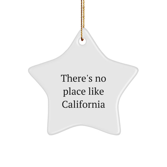 California Star Ornament, Gifts from Men to California Lovers, There's No Place Like California, Christmas Unique Gifts - Image 1
