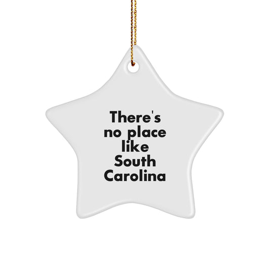 South Carolina Star Ornament, 'There's No Place Like South Carolina', Unique Gifts from Friends to Family, Perfect for Christmas Decorating - Image 1