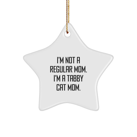 Tabby Cat Mom's Star Ornament Gift, 'I'm Not A Regular Mom. I'm A Tabby Cat Mom.' - Fun Christmas Unique Gift for Tabby Cat Lovers, Gifts from Family, Friends, or Coworkers - Image 1