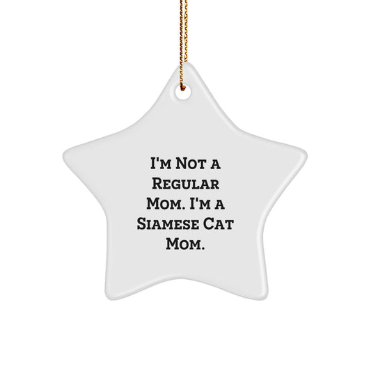 Siamese Cat Mom Star Ornament, Funny Gifts from Friends and Family, 'I'm Not A Regular Mom. I'm A Siamese Cat Mom.' Christmas Unique Gifts for Siamese Cat Enthusiasts - Image 1