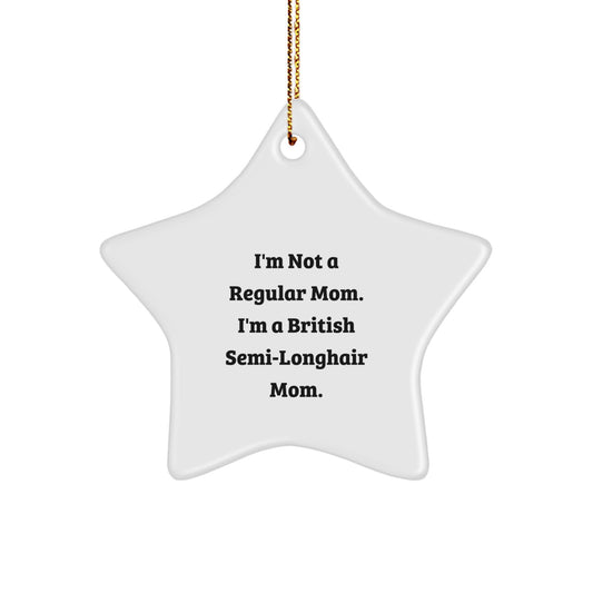 British Semi-Longhair Cat Star Ornament, Funny Quote Gifts for British Semi-Longhair Cat, Christmas Unique Gifts from Family - Image 1
