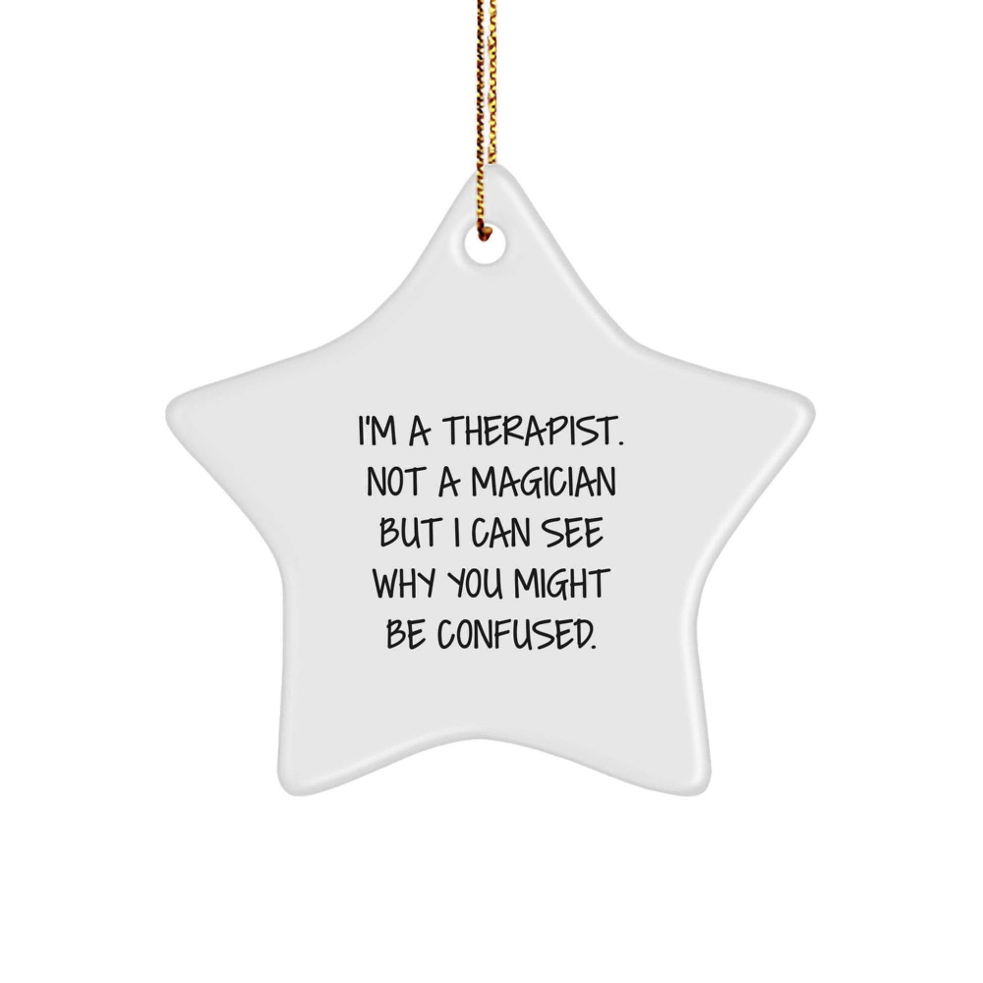 Therapist Gifts from Friends - Funny Star Ornament, 'I'm A Therapist. Not A Magician But I Can See Why You Might Be Confused.' - Christmas Unique Gifts for Therapist - Image 1