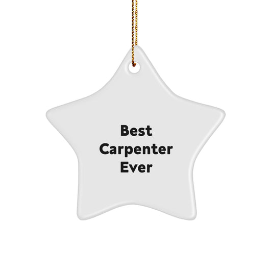 Best Carpenter Ever Star Ornament Gifts from Friends for Christmas - Image 1