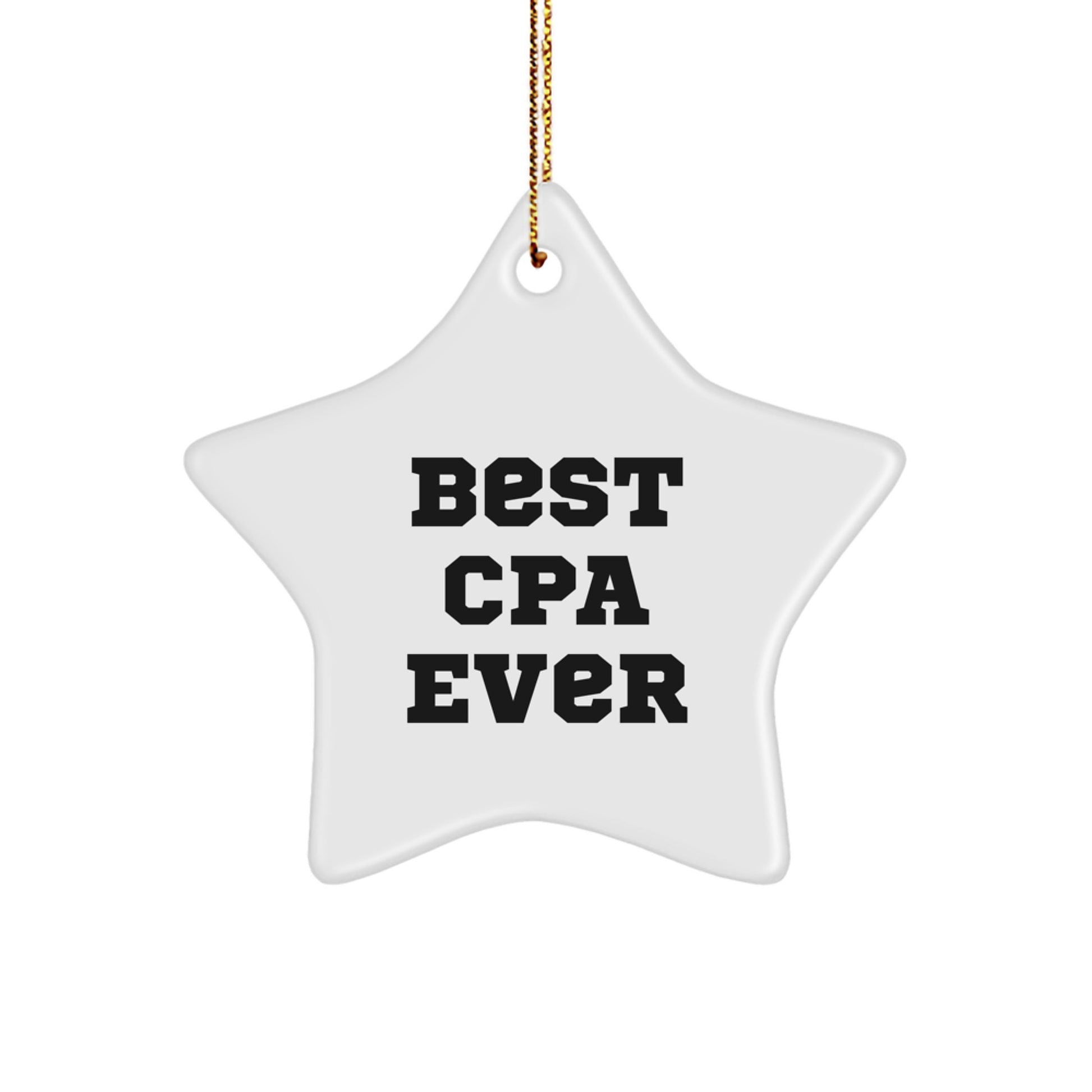 Best CPA Ever Star Ornament, Gifts from Friends for Christmas, White Star Shaped Decoration, Perfect for CPA Enthusiasts, Funny Quote - Image 1